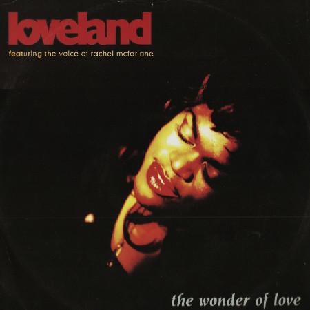 Loveland, Rachel McFarlane - The Wonder Of Love