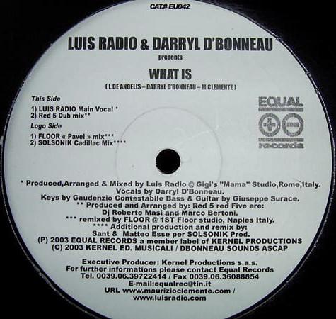 Luis Radio, Darryl D'Bonneau - What Is