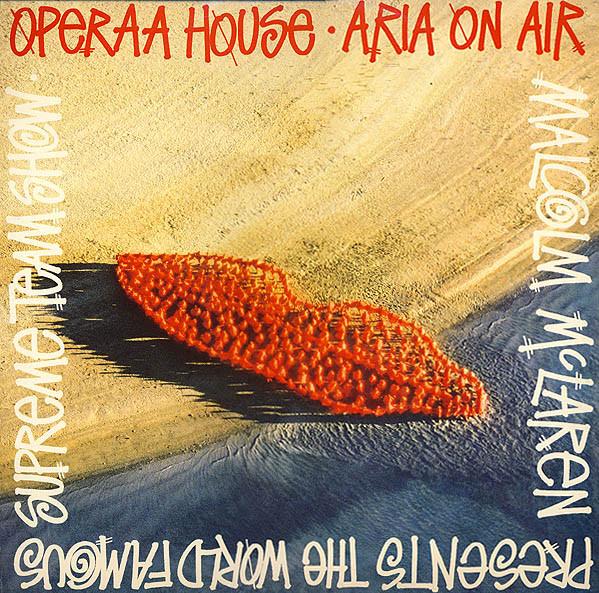Malcolm McLaren, World's Famous Supreme Team - Operaa House - Aria On Air
