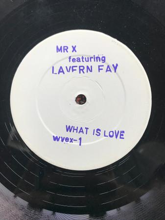 Mr X (11), Lavern Fay - What Is Love