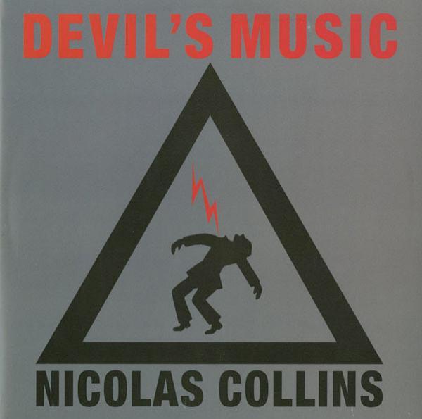 Nicolas Collins - Devil's Music
