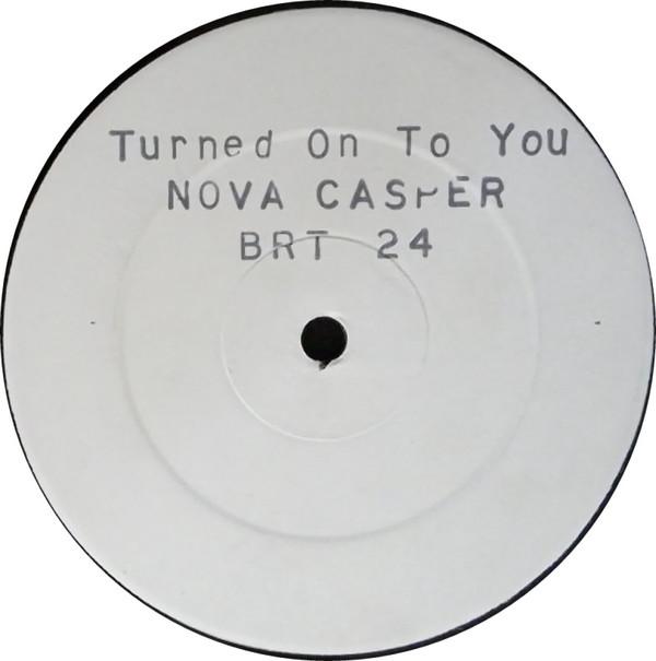 Nova Casper - Turned On To You