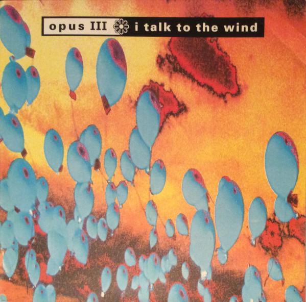 Opus III - I Talk To The Wind