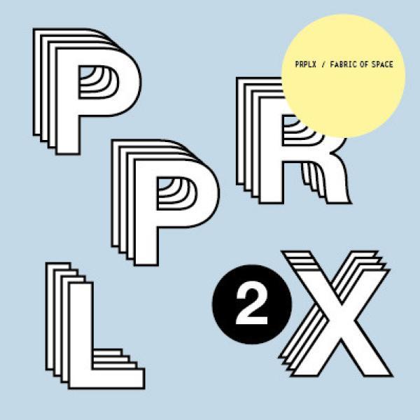 PRPLX - Fabric Of Space Part 2