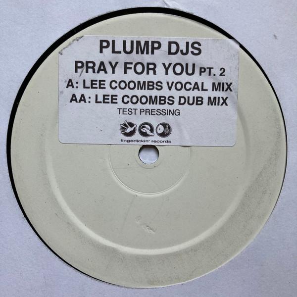 Plump DJs - Pray For You Pt. 2