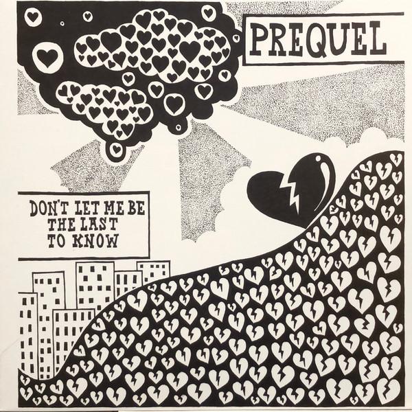 Prequel - Don't Let Me Be The Last To know