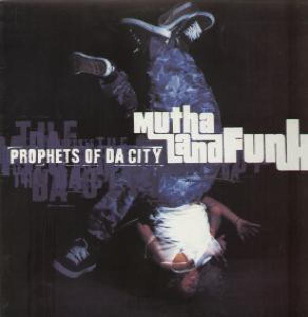 Prophets Of Da City - Mutha Land Funk