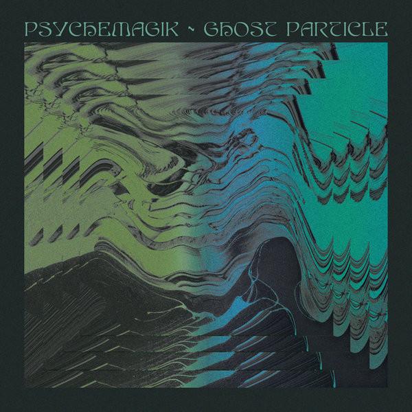 Psychemagik - Ghost Particle