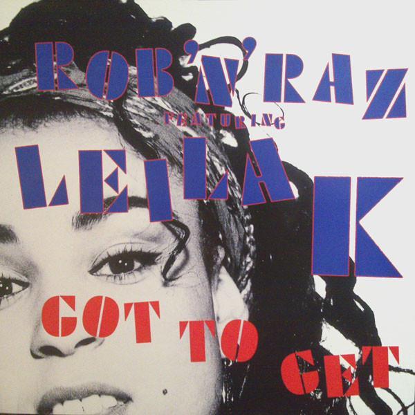 Rob 'N' Raz, Leila K - Got To Get