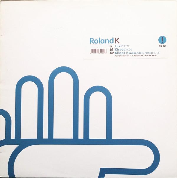 Roland K. - Elixir / Kisses