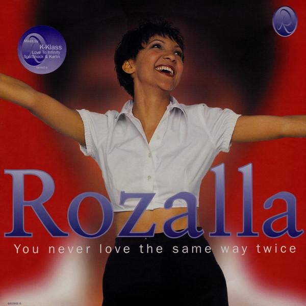 Rozalla - You Never Love The Same Way Twice