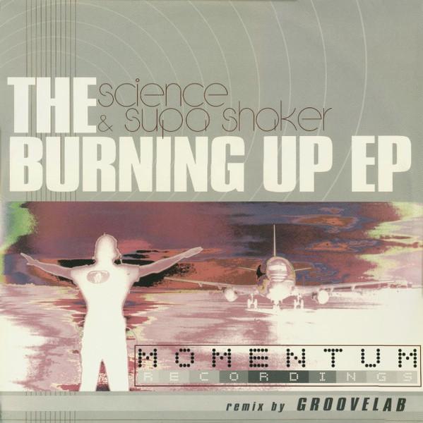 Science & Supa Shaker - The Burning Up EP