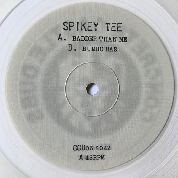 Spikey T - Badder Than Me / Bumbo Ras