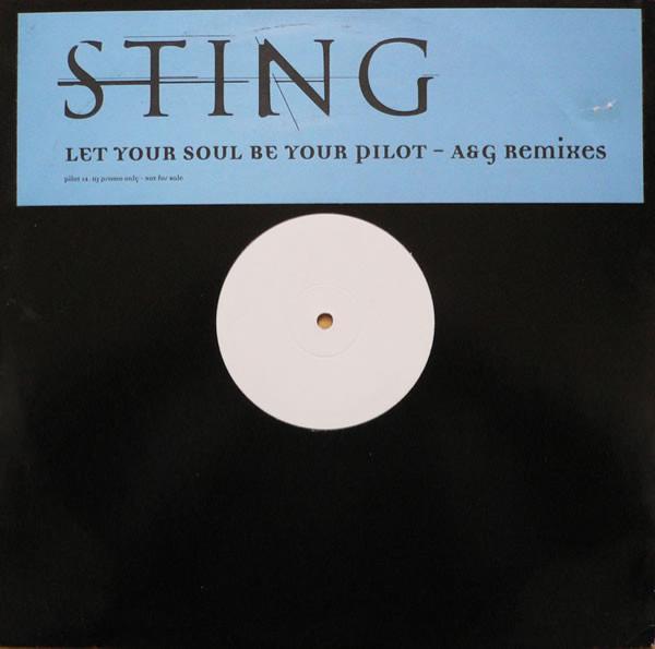 Sting - Let Your Soul Be Your Pilot (A & G Remixes)