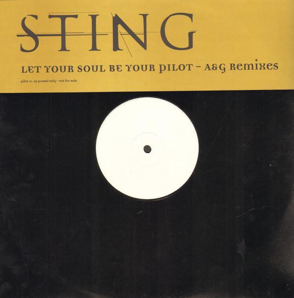 Sting - Let Your Soul Be Your Pilot (A & G Remixes)