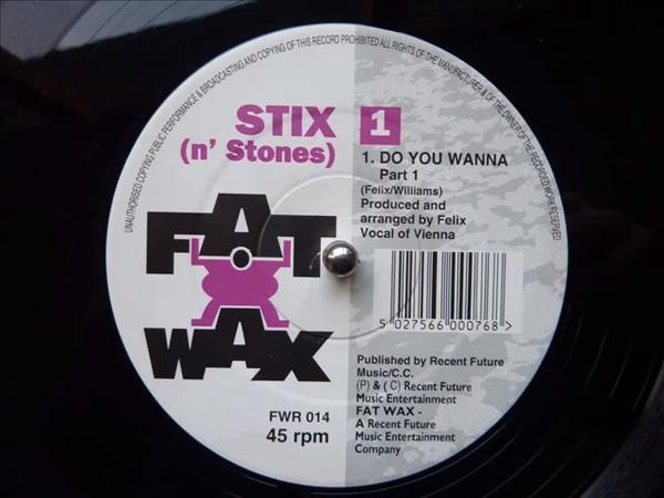Stix (n' Stones) - Do You Wanna