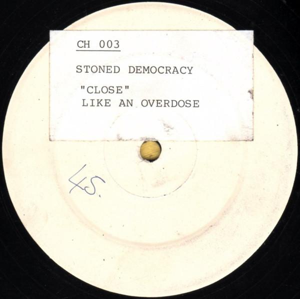 Stoned Democracy - Close (Like An Overdose)
