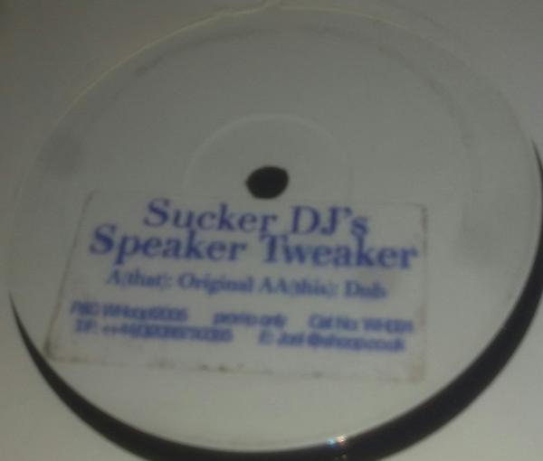 Sucker DJ's - Speaker Tweaker