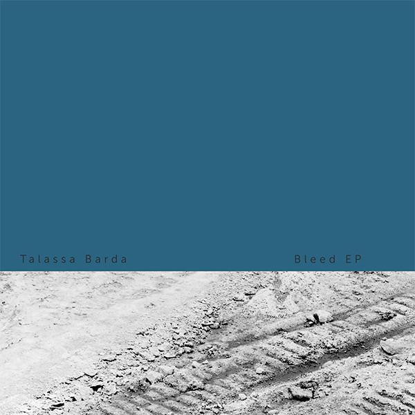 Talassa Barda - Bleed EP