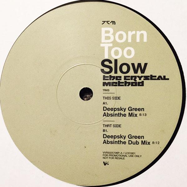 The Crystal Method - Born Too Slow