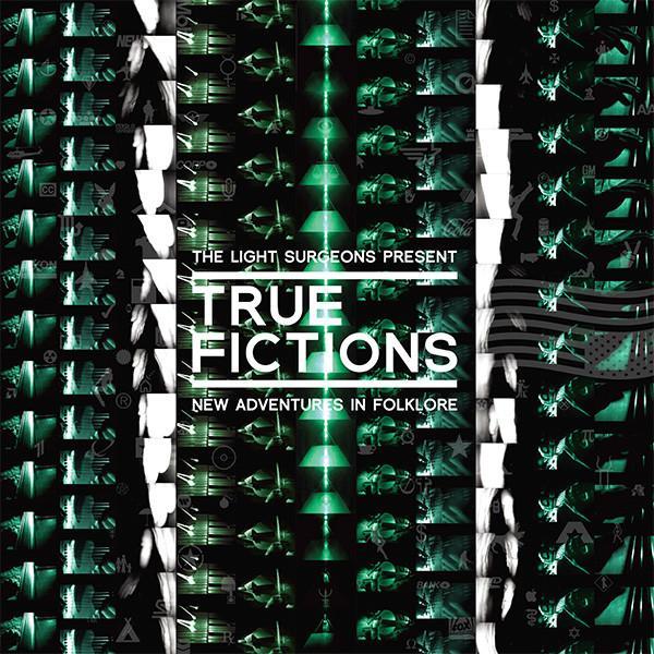The Light Surgeons - True Fictions: New Adventures In Folklore