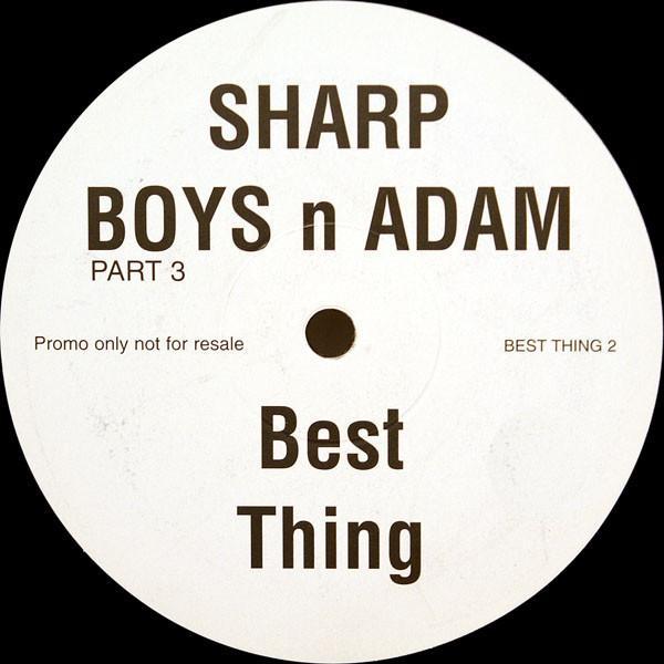 The Sharp Boys, Adam Rickitt - Part 3 - Best Thing