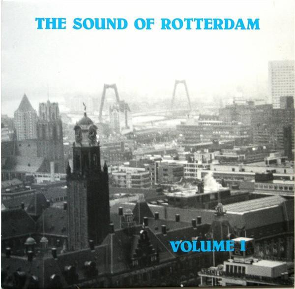 The Sound Of Rotterdam - Volume 1