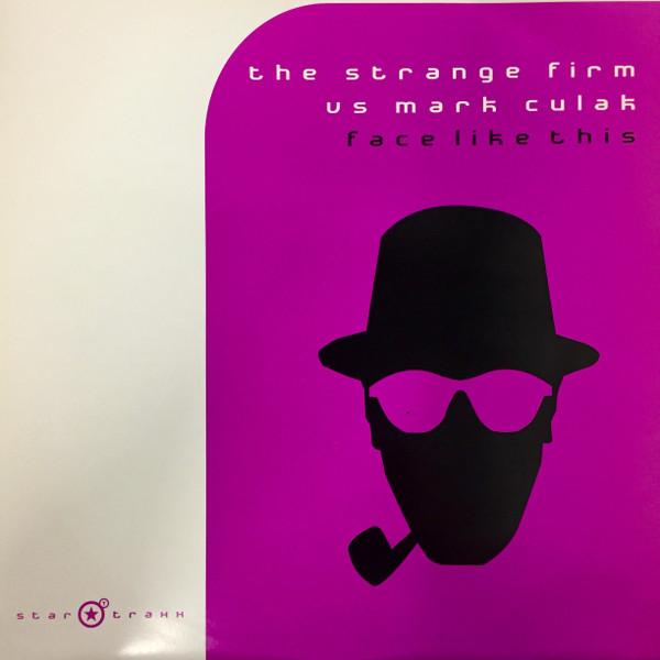 The Strange Firm, Mark Culak - Face Like This