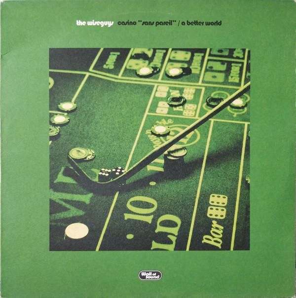 The Wiseguys - Casino "Sans Pareil" / A Better World