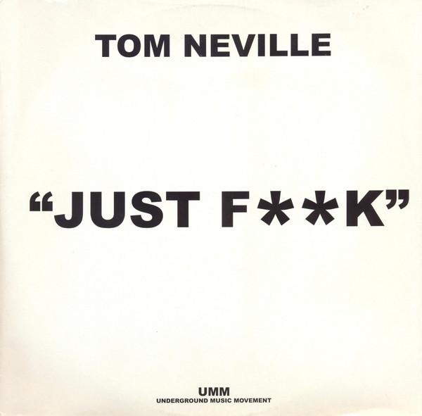 Tom Neville - Just F**k