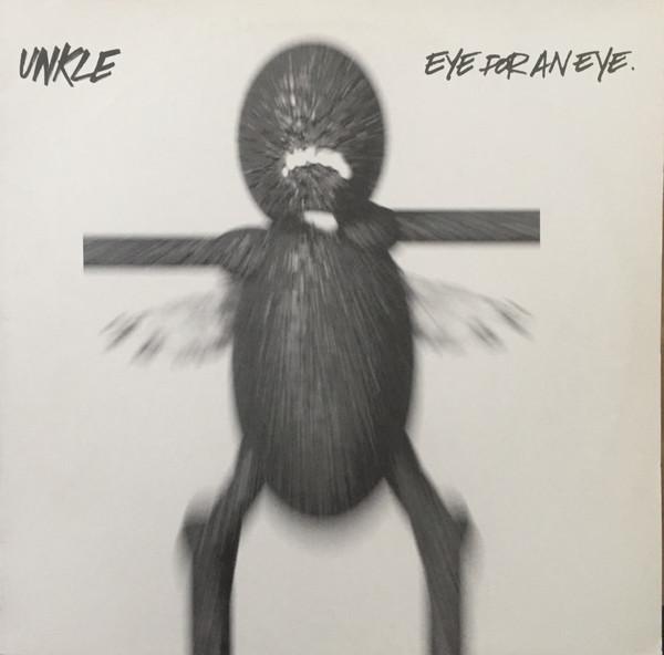 UNKLE - Eye For An Eye