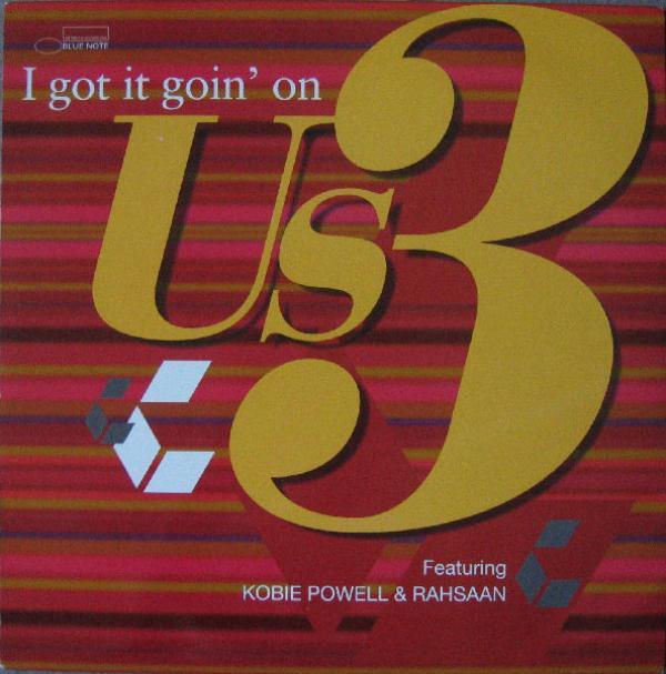 Us3, Kobie Powell, Rahsaan - I Got It Goin' On