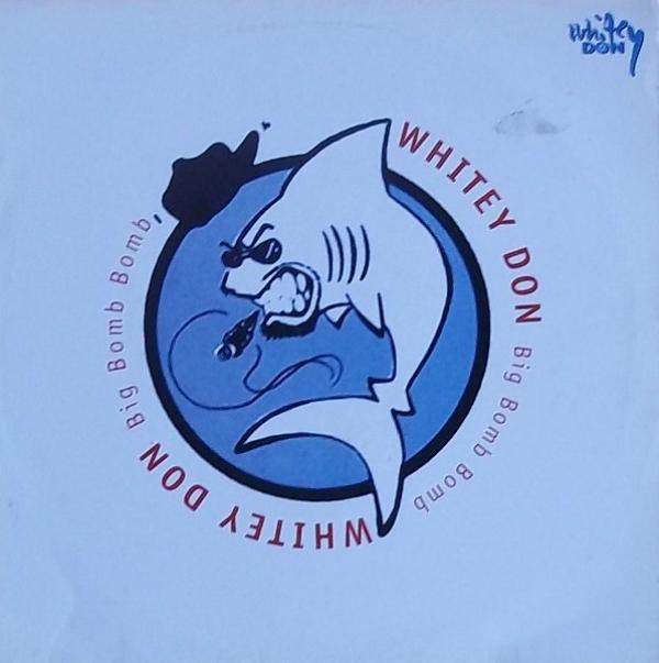 Whitey Don - Big Bomb Bomb
