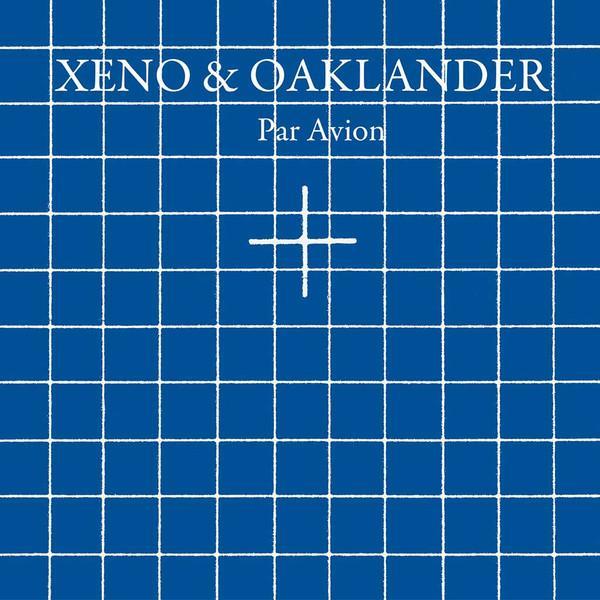 Xeno And Oaklander - Par Avion